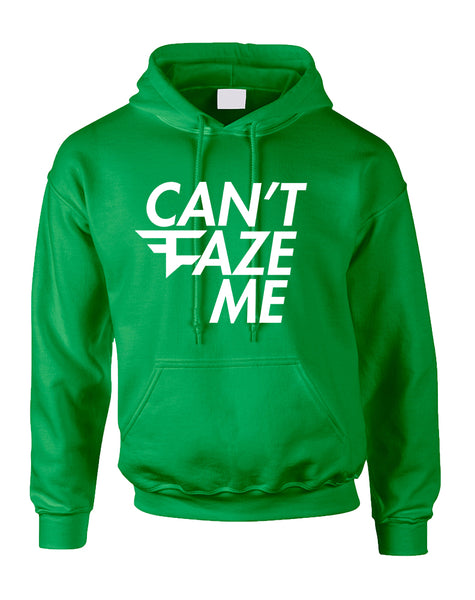 Adult Hoodie Can't Faze Me Funny Top Cool Trendy Hooded