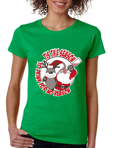 Women's T Shirt Tis The Season Drink No Reason Fun Ugly Xmas - ALLNTRENDSHOP - 1