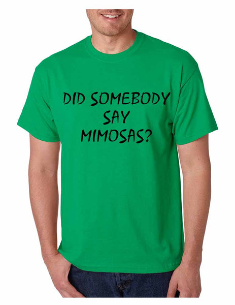 Men's T Shirt Did Somebody Say Mimosas Drunk Party Tee - ALLNTRENDSHOP - 4