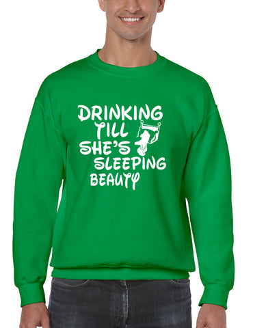 Men's Sweatshirt Drinking Till She's Sleeping Beauty Drunk Top - ALLNTRENDSHOP - 1