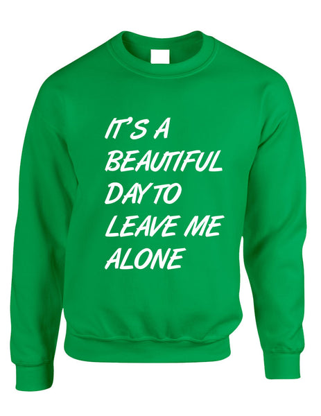 Adult Crewneck It's A Beautiful Day To Leave Me Alone Funny - ALLNTRENDSHOP - 4