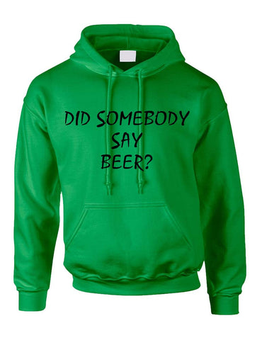 Adult Hoodie Did Somebody Say Beer Cool Rave Party Top - ALLNTRENDSHOP - 1