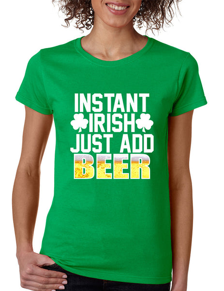 Women's T Shirt Instant Irish Add Beer St Patrick's T Shirt - ALLNTRENDSHOP - 1
