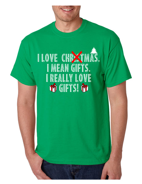 Men's T Shirt I Love Christmas I Mean Gifts Funny Xmas Tshirt