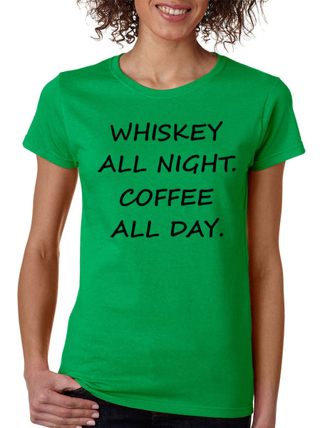 Women's T Shirt Whiskey All Night Coffee All Day Party Funny Tee - ALLNTRENDSHOP - 4