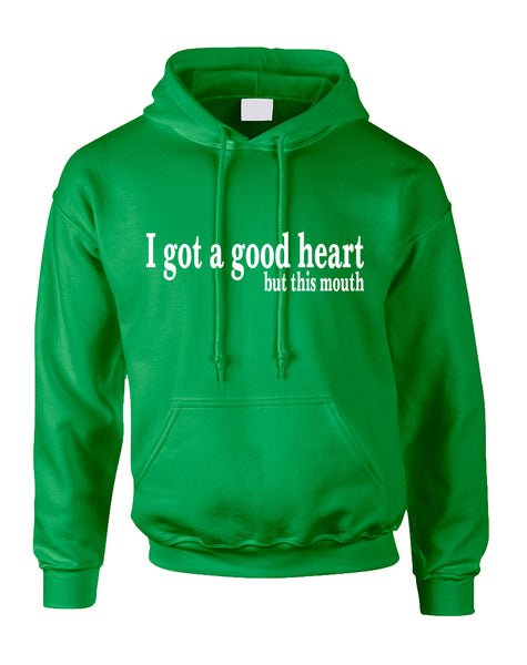 Adult Hoodie I Got A Good Heart But This Mouth Funny Humor Top