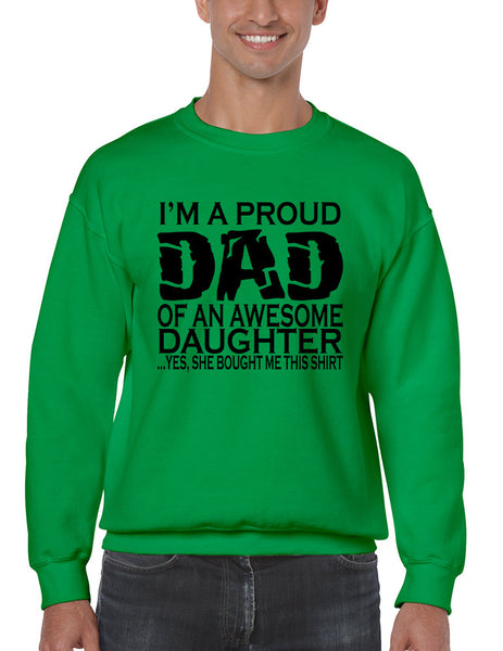 Men's Sweatshirt I'm A Proud Dad Of An Awesome Daughter Funny