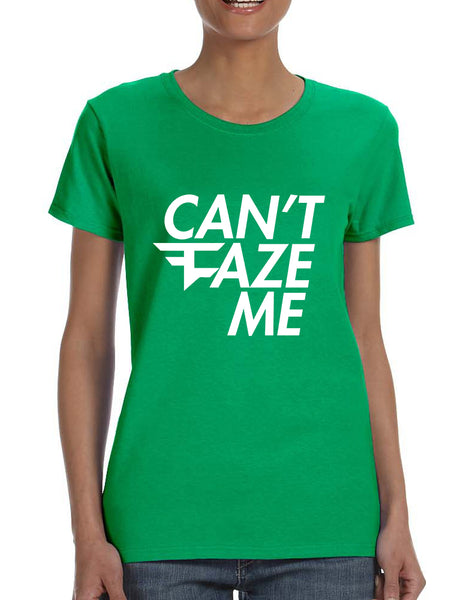 Women's T Shirt Can't Faze Me Popular T Shirt Cool Shirt