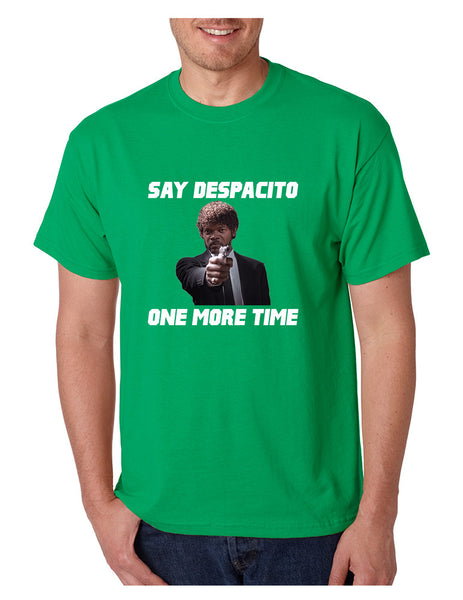 Men's T Shirt Say Despacito One More Time Funny Popular Tee