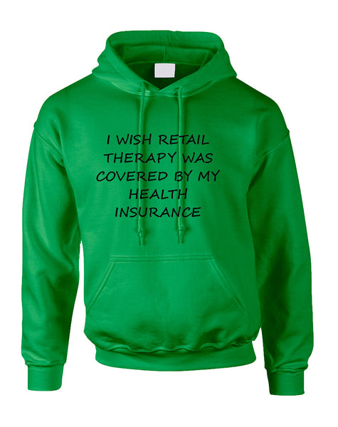 Adult Hoodie Retail Therapy Covered Insurance Fun Humor Top