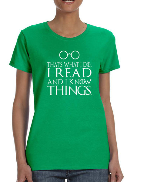 Women's T Shirt That's What I Do I Read And Know Things