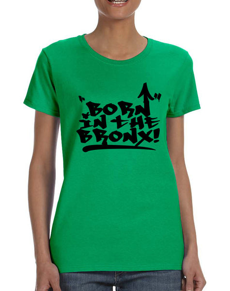 Women's T Shirt Born In The Bronx Cool Neighborhood Tee