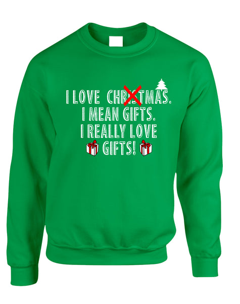 Adult Sweatshirt I Love Christmas I Mean Gifts Funny Xmas Top