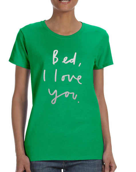 Women's T Shirt Bed I Love You Funny Humor Saying Tee