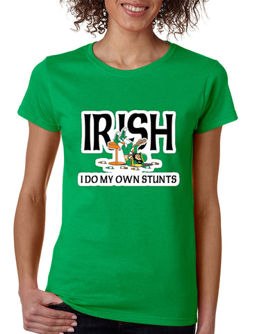 Women's T Shirt I Do My Own Irish Stunts St Patrick's Tee