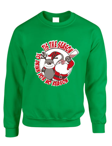 Adult Sweatshirt Tis The Season Drink No Reason Ugly Xmas - ALLNTRENDSHOP - 1
