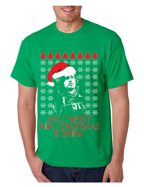 Men's T Shirt All I Want For Christmas Is Snow Jon Snow Ugly Xmas