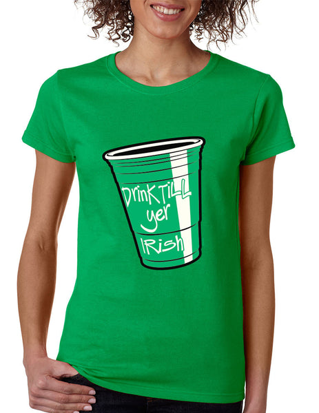 Drink Till Yer Irish women t-shirt St Patrik - ALLNTRENDSHOP