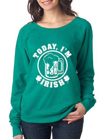 Today I'm Irish women long sleeve Shirt saint patricks day - ALLNTRENDSHOP - 1