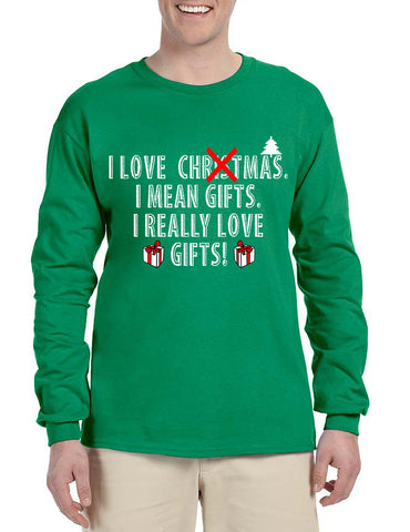 Men's Long Sleeve I Love Christmas I Mean Gifts Fun Xmas Tee