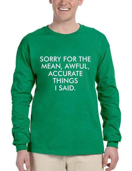 Men's Long Sleeve Sorry For The Mean Awful Accurate Things - ALLNTRENDSHOP - 3