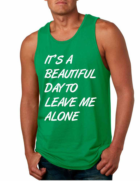 Men's Tank Top It's A Beautiful Day To Leave Me Alone Funny - ALLNTRENDSHOP - 4