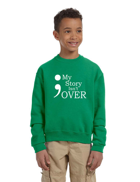 Kids Youth Sweatshirt My Story Isn't Over Semicolon Top