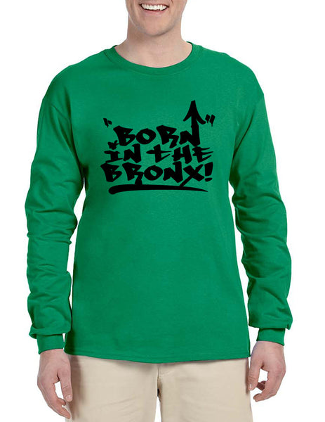 Men's Long Sleeve Born In The Bronx Cool Neighborhood Shirt