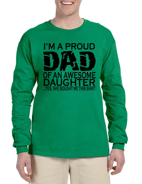 Men's Long Sleeve I'm A Proud Dad Of An Awesome Daughter Fun Tee