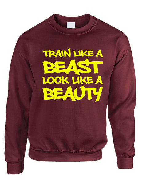 Adult Sweatshirt Train Like A Beast Look Like A Beauty Fun Workout Gym