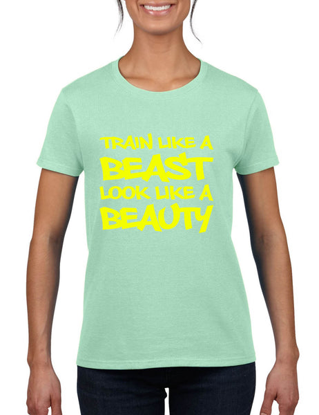Women's T Shirt Train Like A Beast Look Like A Beauty Gym Workout Tee