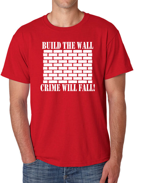 Men's T Shirt Build The Wall Crime Will Fall Trendy Tee Cool Stuff