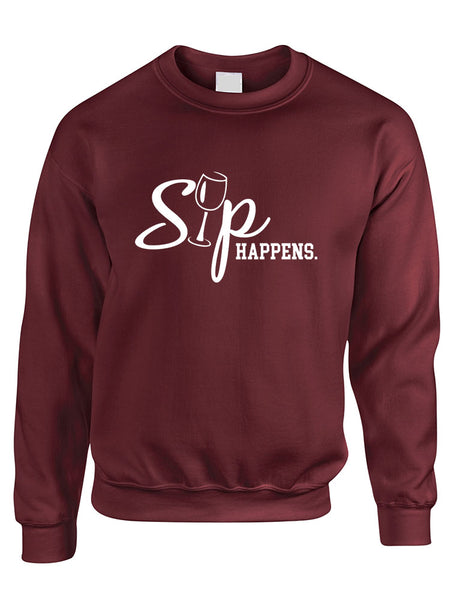 Adult Sweatshirt Sip Happens Cool Wine Lover Gift