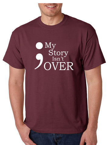 Men's T Shirt My Story Isn't Over Semicolon Tshirt