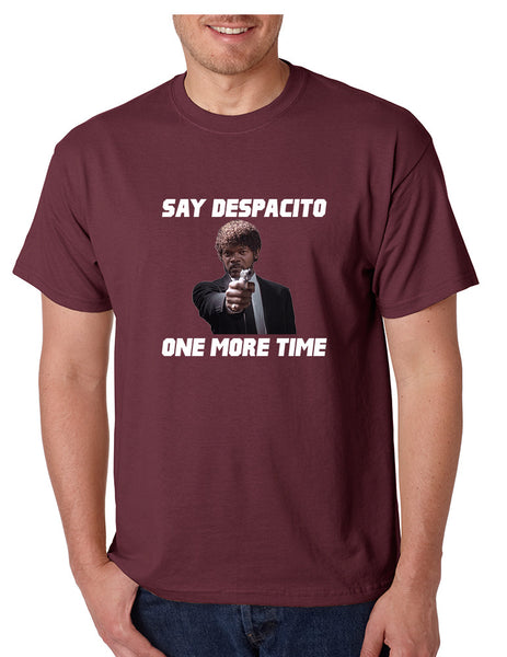 Men's T Shirt Say Despacito One More Time Funny Popular Tee