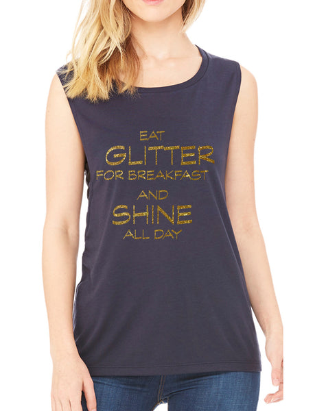 Women's Flowy Muscle Eat Glitter For Breakfast Shine All Day