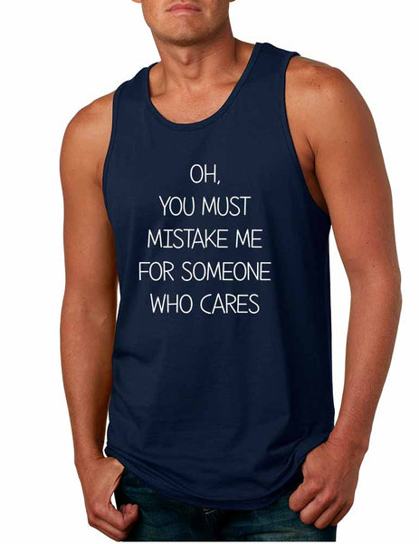 Men's Tank Top You Must Mistake Me Someone Cares Sarcasm Top - ALLNTRENDSHOP - 3