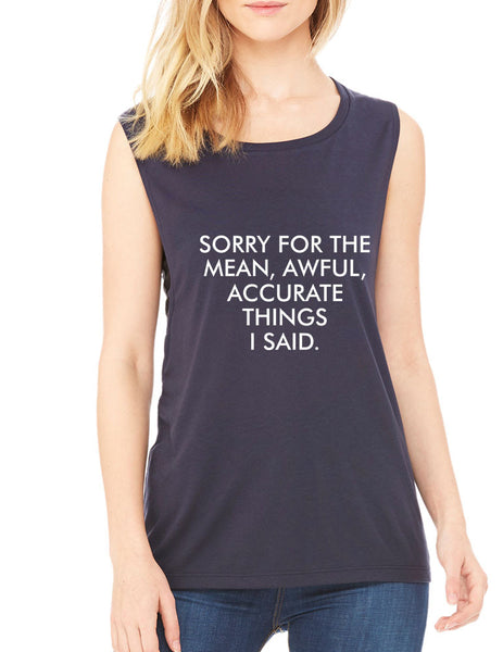 Women's Flowy Muscle Sorry For The Mean Awful Accurate Things - ALLNTRENDSHOP - 3