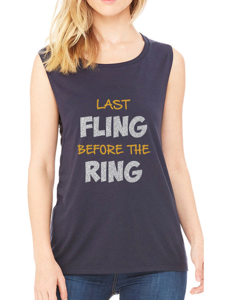 Women's Flowy Muscle Top Last Fling Before The Ring Funny
