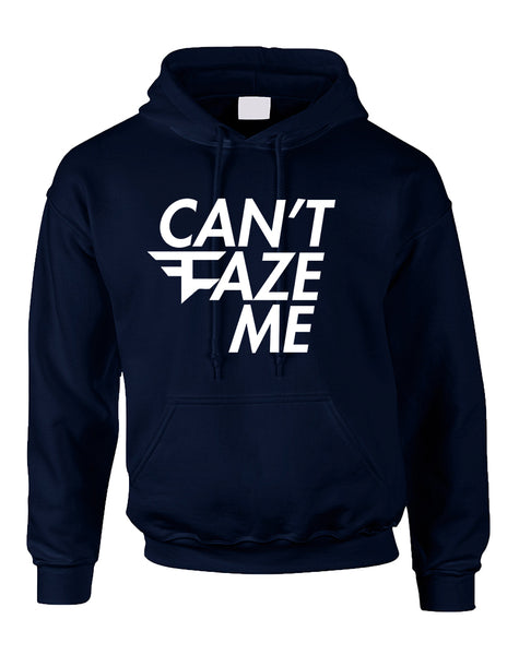 Adult Hoodie Can't Faze Me Funny Top Cool Trendy Hooded