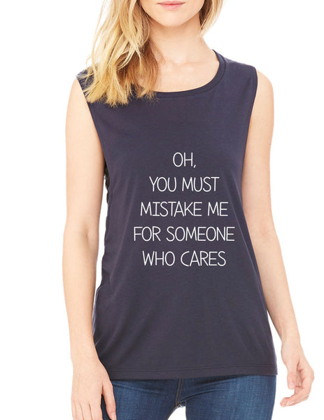 Women's Flowy Muscle Top You Must Mistake Me Someone Cares - ALLNTRENDSHOP - 3