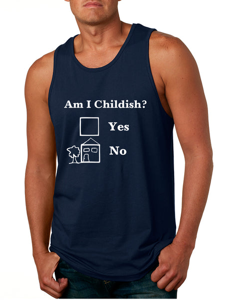 Men's Tank Top Am I Childish Funny Top Humor Saying Joke Gift