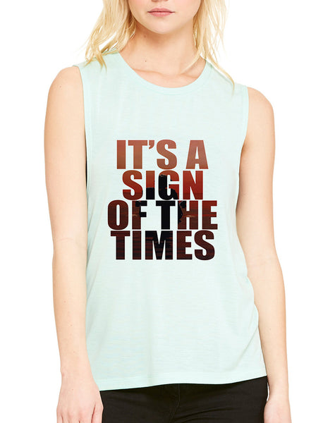 Women's Flowy Muscle It's A Sign Of The Times Styles Top