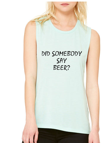 Women's Flowy Muscle Top Did Somebody Say Beer Tank - ALLNTRENDSHOP - 1