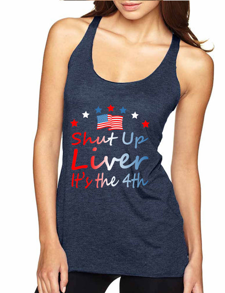 Women's Tank Top Shut Up Liver It's The 4th Of July Drunk USA Top