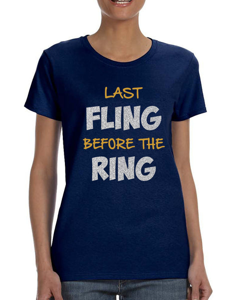 Women's T Shirt Last Fling Before The Ring Bride To Be Top
