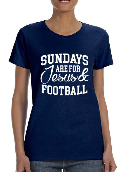 Women's T Shirt Sundays Are For Jesus And Football Love Tee