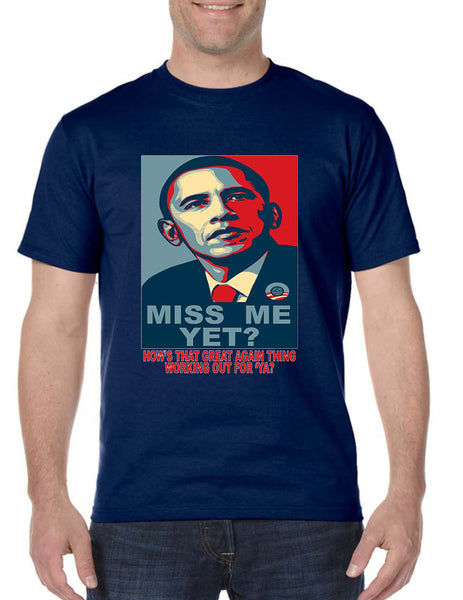 Men's T Shirt Miss Me Yet Obama Trump Elections Tee Shirt