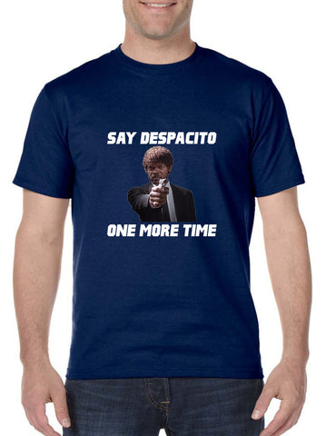 Men's T Shirt Say Despacito One More Time Funny Popular Tee