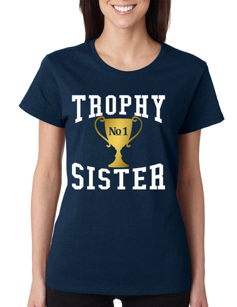 Women's T Shirt Trophy Sister Love Family Cute Sister Gift Idea - ALLNTRENDSHOP - 5